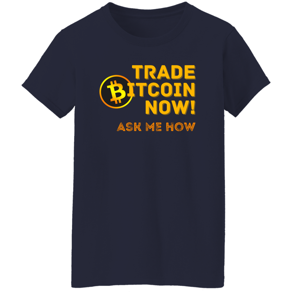 Trade Now Ask Me How | Ladies' Short Sleeve T-Shirt