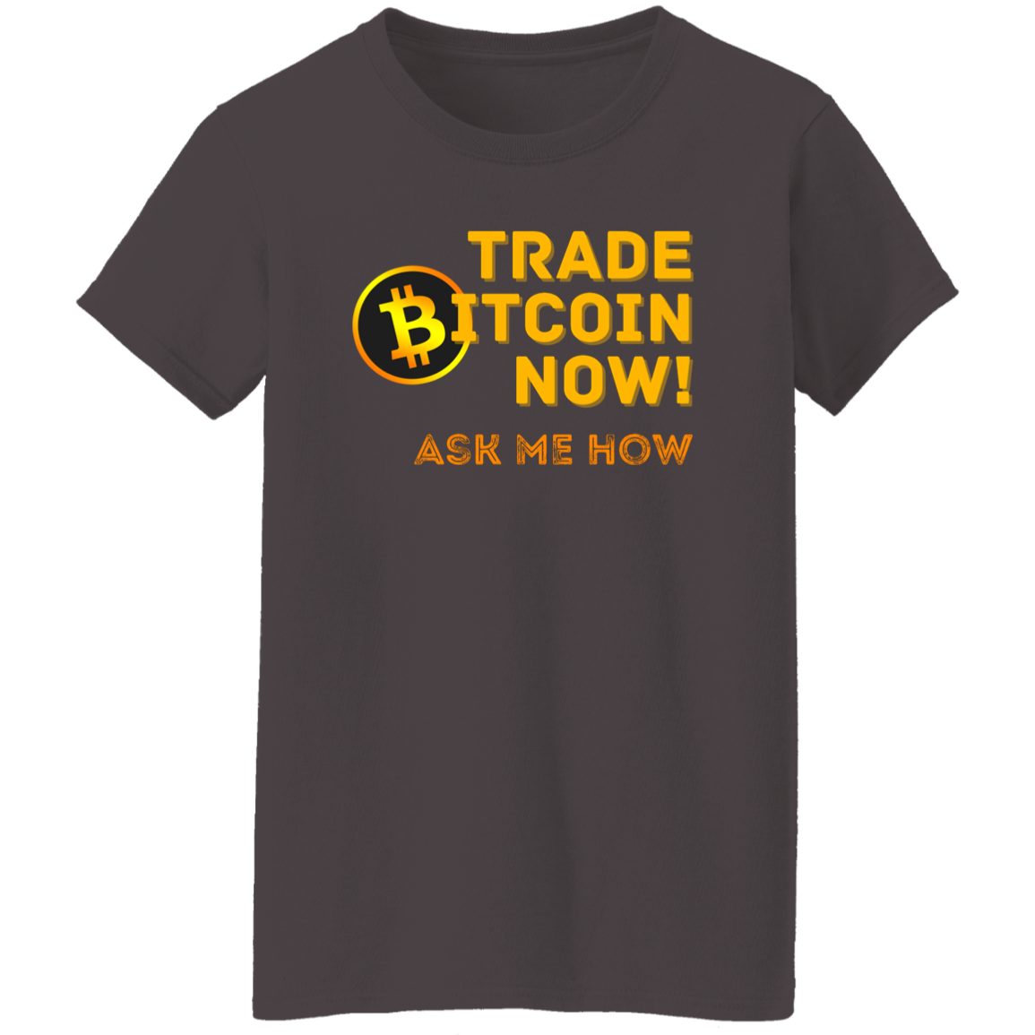 Trade Now Ask Me How | Ladies' Short Sleeve T-Shirt