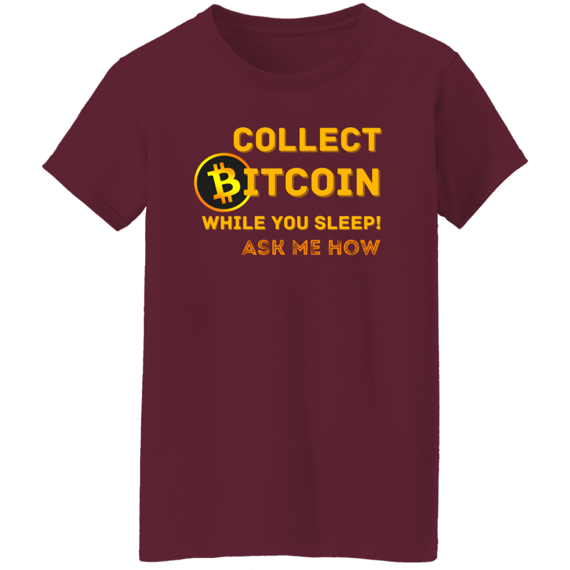 Collect While You Sleep Ask Me How | Ladies' Short Sleeve T-Shirt