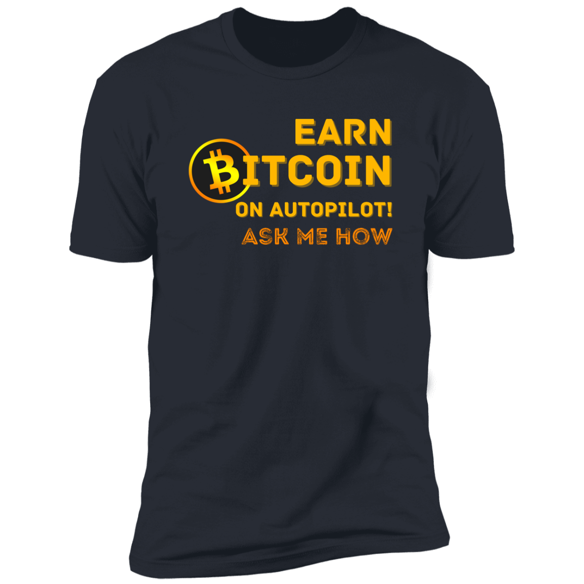 Earn On Auto Pilot Ask Me How | Men's Short Sleeve T-Shirt