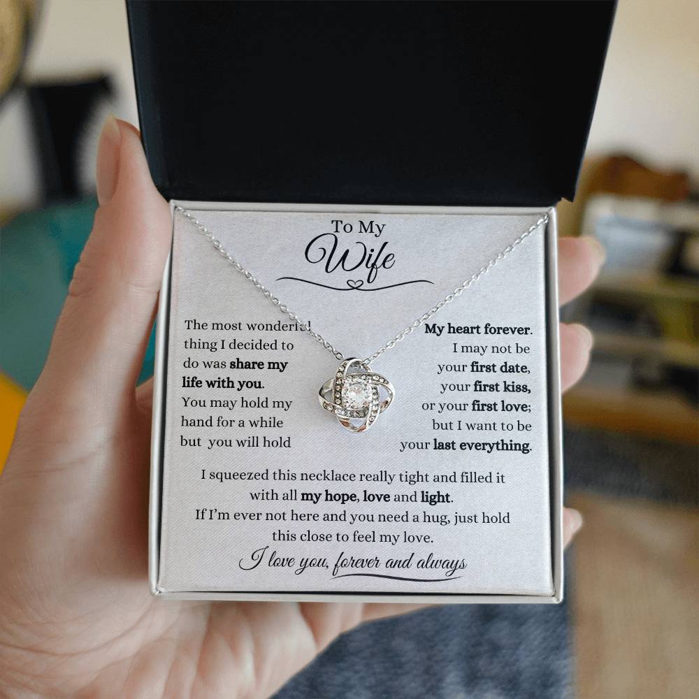 To My Wife | Love Knot Necklace Gift | The Perfect Present to say "I Want to Be Your Last Everything"