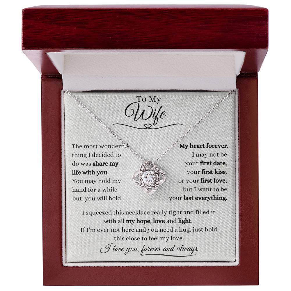 To My Wife | Love Knot Necklace Gift | The Perfect Present to say "I Want to Be Your Last Everything"