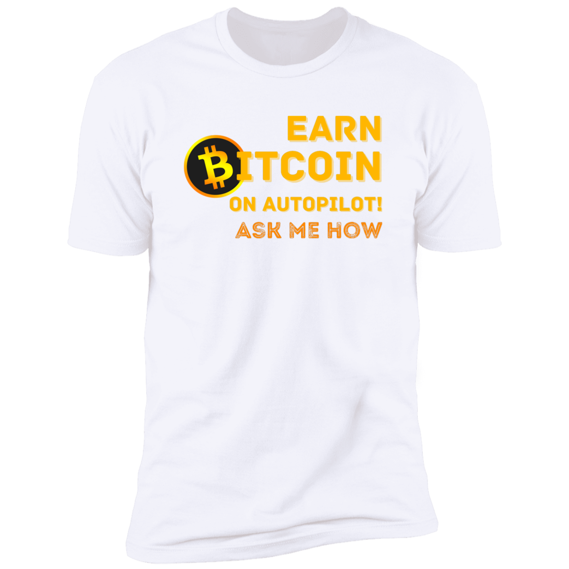 Earn On Auto Pilot Ask Me How | Men's Short Sleeve T-Shirt