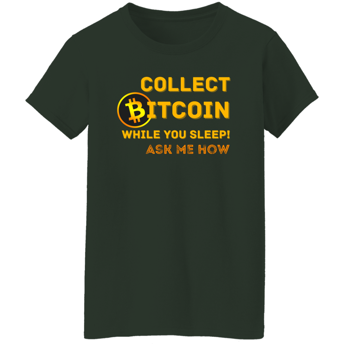 Collect While You Sleep Ask Me How | Ladies' Short Sleeve T-Shirt