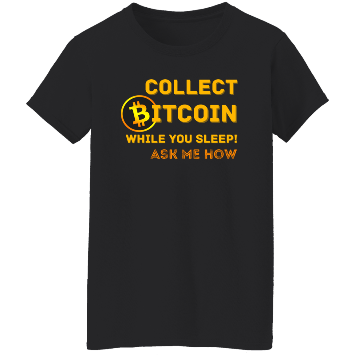 Collect While You Sleep Ask Me How | Ladies' Short Sleeve T-Shirt