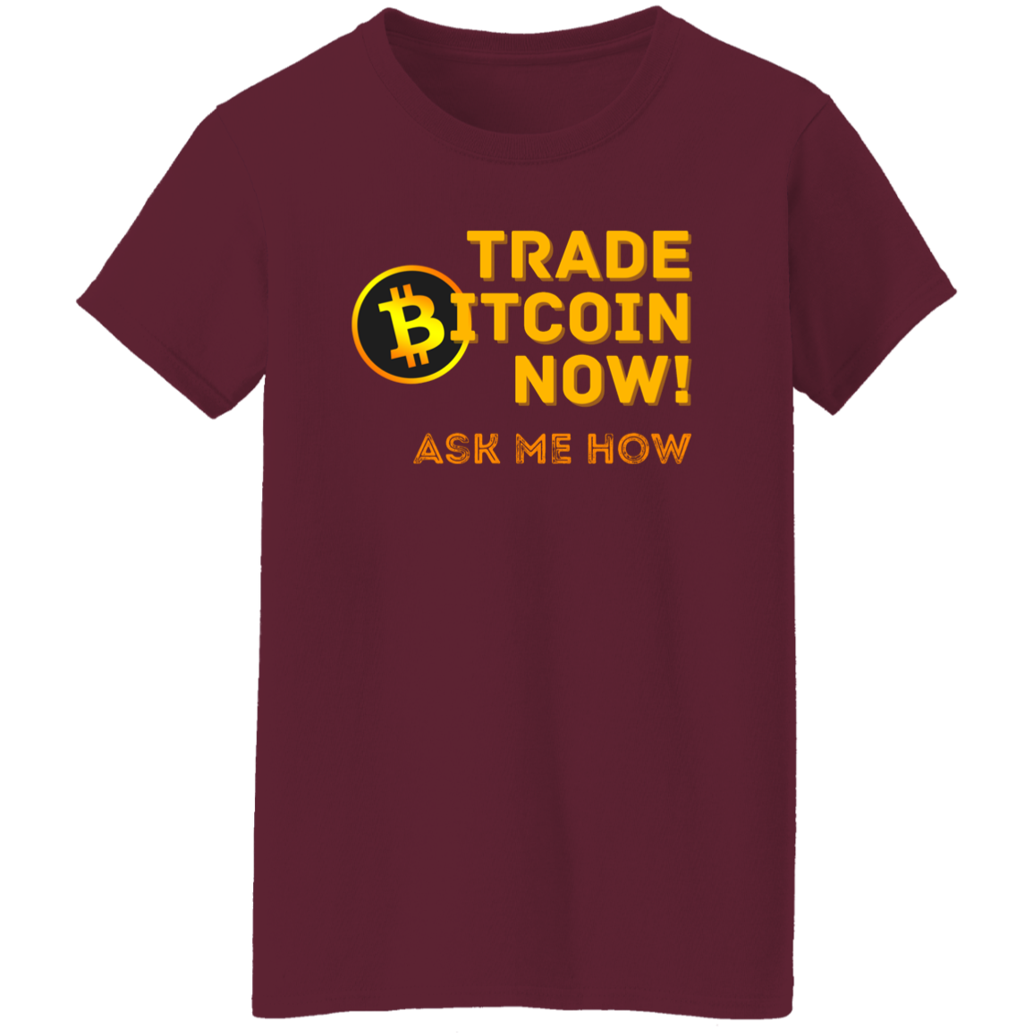 Trade Now Ask Me How | Ladies' Short Sleeve  T-Shirt