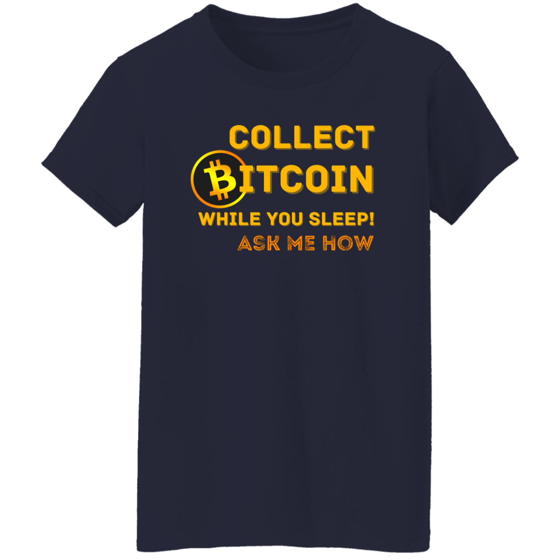 Collect While You Sleep Ask Me How | Ladies' Short Sleeve T-Shirt