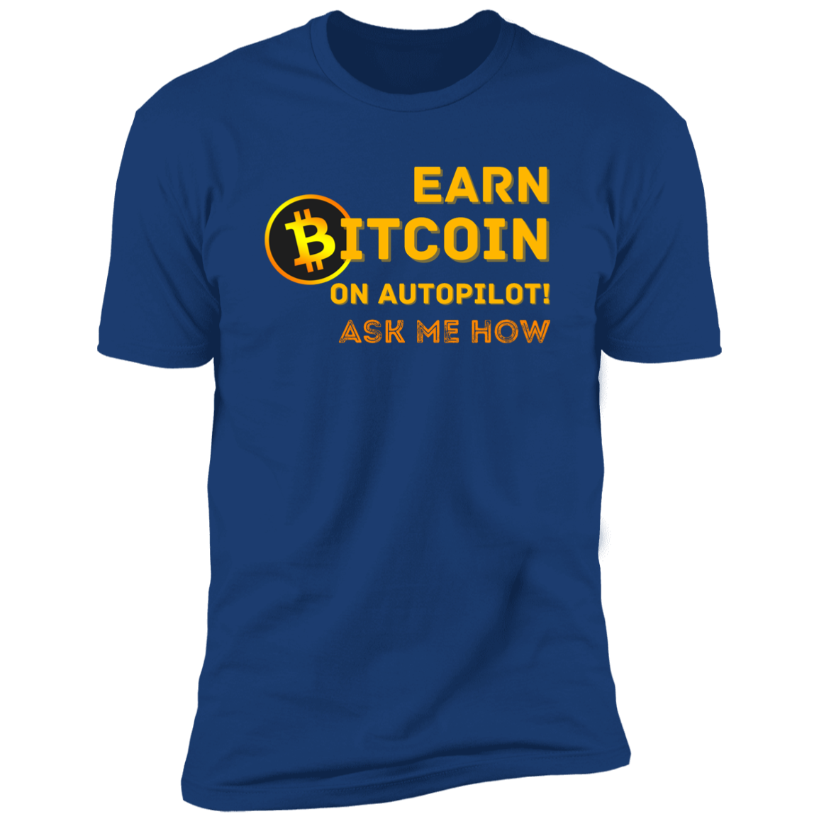 Earn On Auto Pilot Ask Me How | Men's Short Sleeve T-Shirt