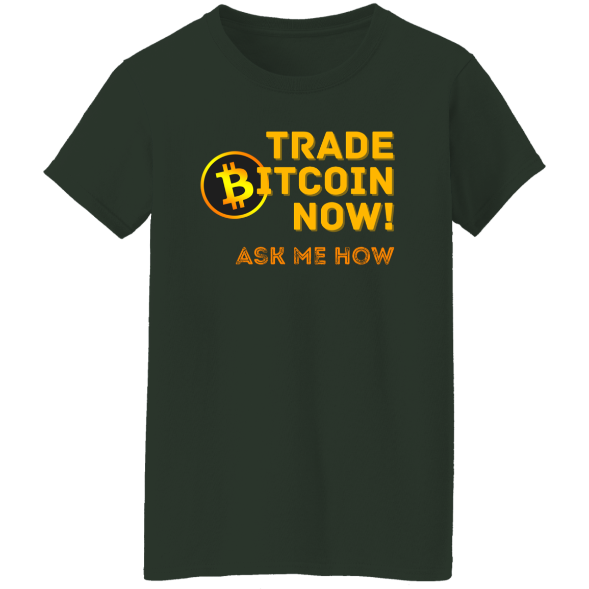 Trade Now Ask Me How | Ladies' Short Sleeve  T-Shirt