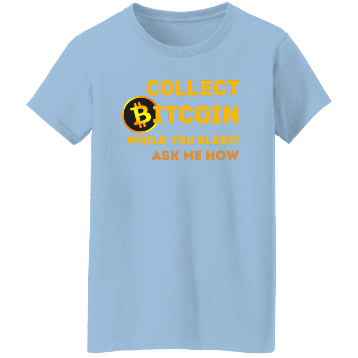 Collect While You Sleep Ask Me How | Ladies' Short Sleeve T-Shirt