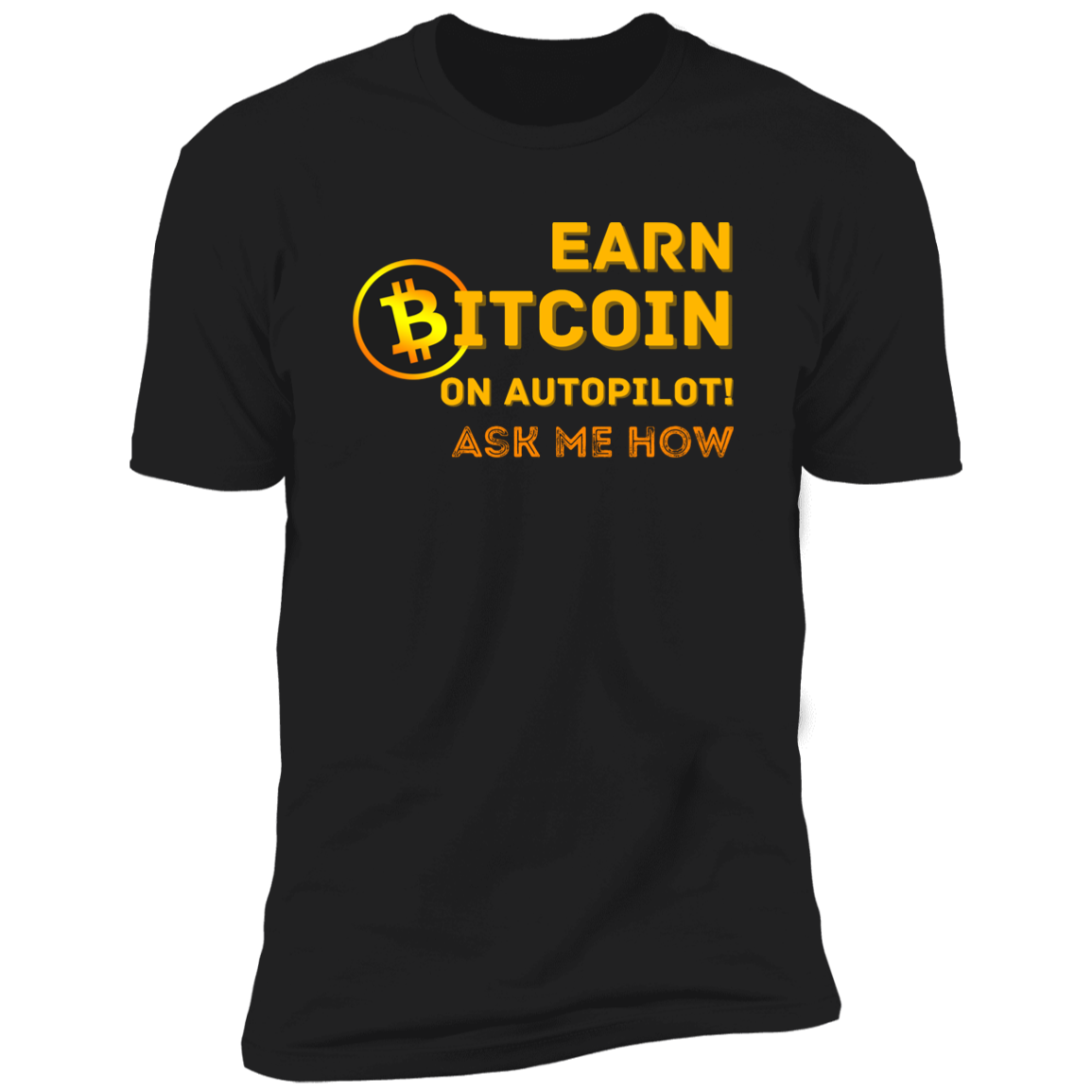 Earn On Auto Pilot Ask Me How | Men's Short Sleeve T-Shirt