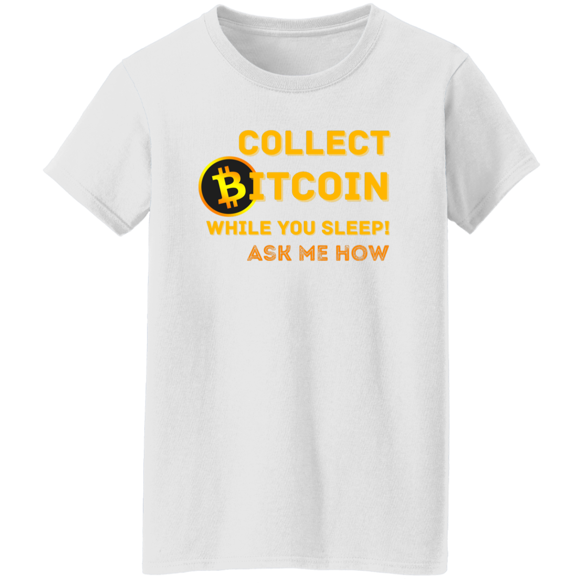 Collect While You Sleep Ask Me How | Ladies' Short Sleeve T-Shirt