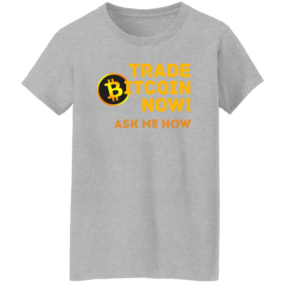 Trade Now Ask Me How | Ladies' Short Sleeve  T-Shirt