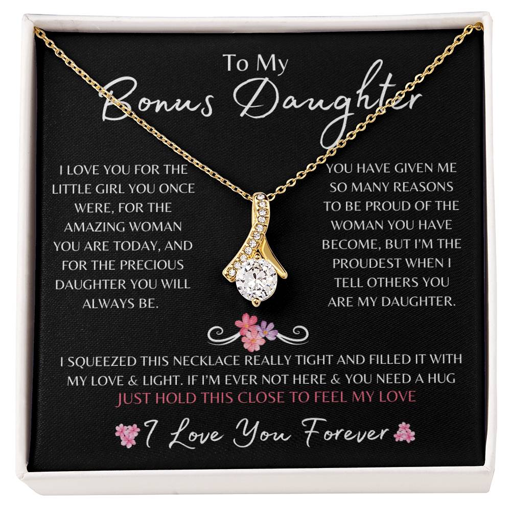 To My Bonus Daughter | Alluring Beautiful Necklace Gift | The Perfect Present to Say "I'm Proud to Call You My Daughter"