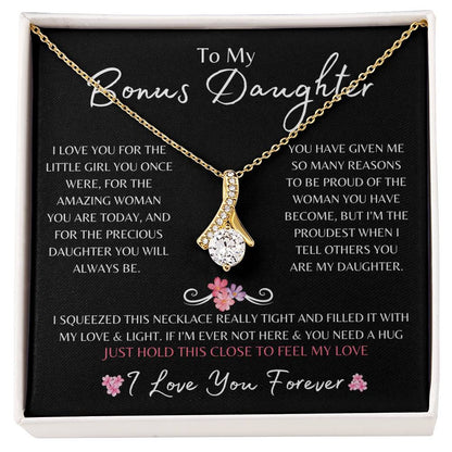 To My Bonus Daughter | Alluring Beautiful Necklace Gift | The Perfect Present to Say "I'm Proud to Call You My Daughter"