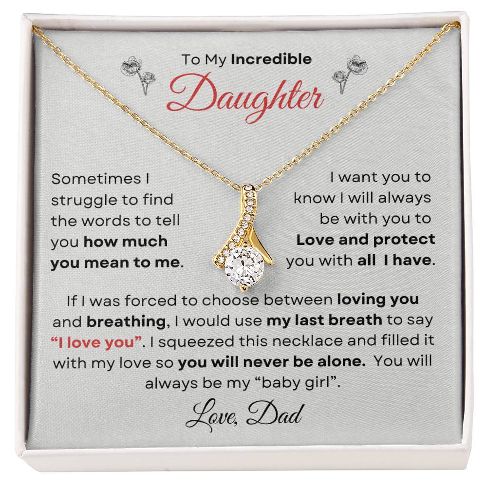 To My Incredible Daughter From Dad | Alluring Beauty Necklace Gift | The Perfect Present to Say "You Make Me So Proud!"