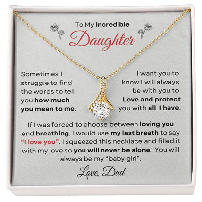 To My Incredible Daughter From Dad | Alluring Beauty Necklace Gift | The Perfect Present to Say "You Make Me So Proud!"