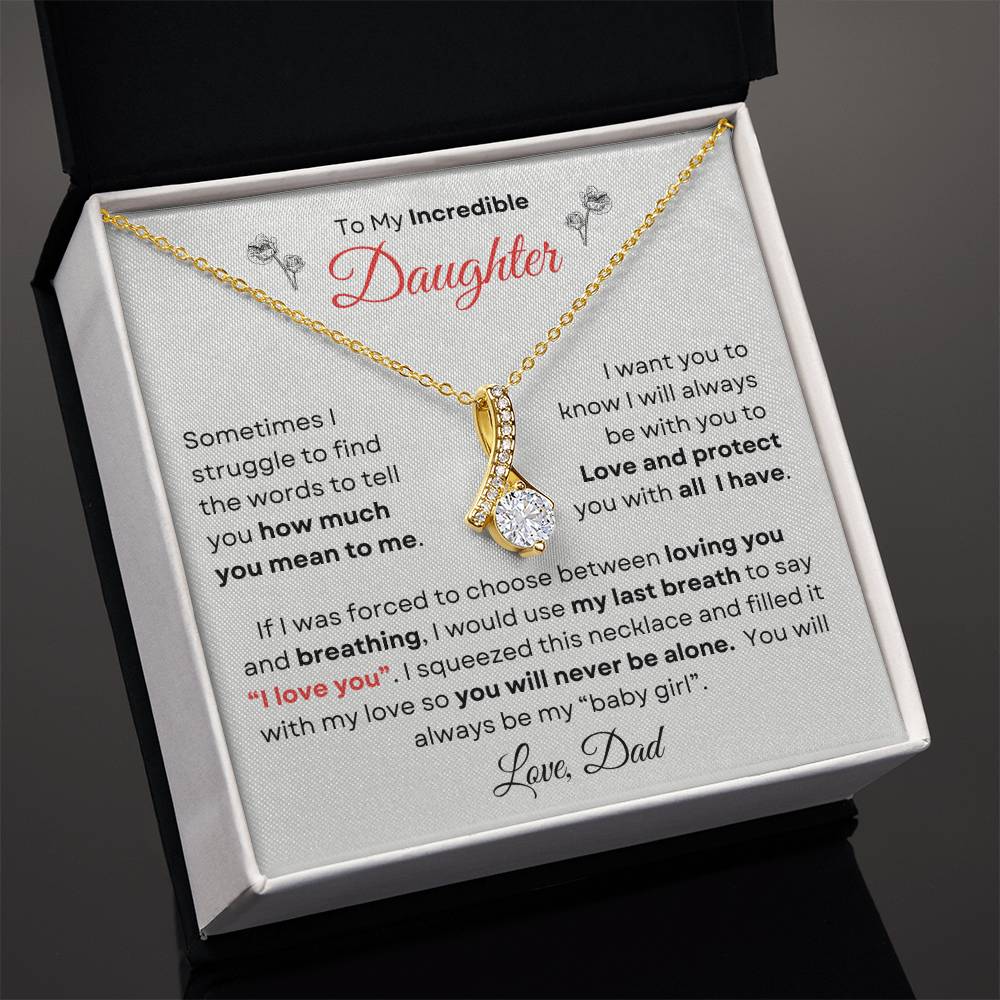 To My Incredible Daughter From Dad | Alluring Beauty Necklace Gift | The Perfect Present to Say "You Make Me So Proud!"