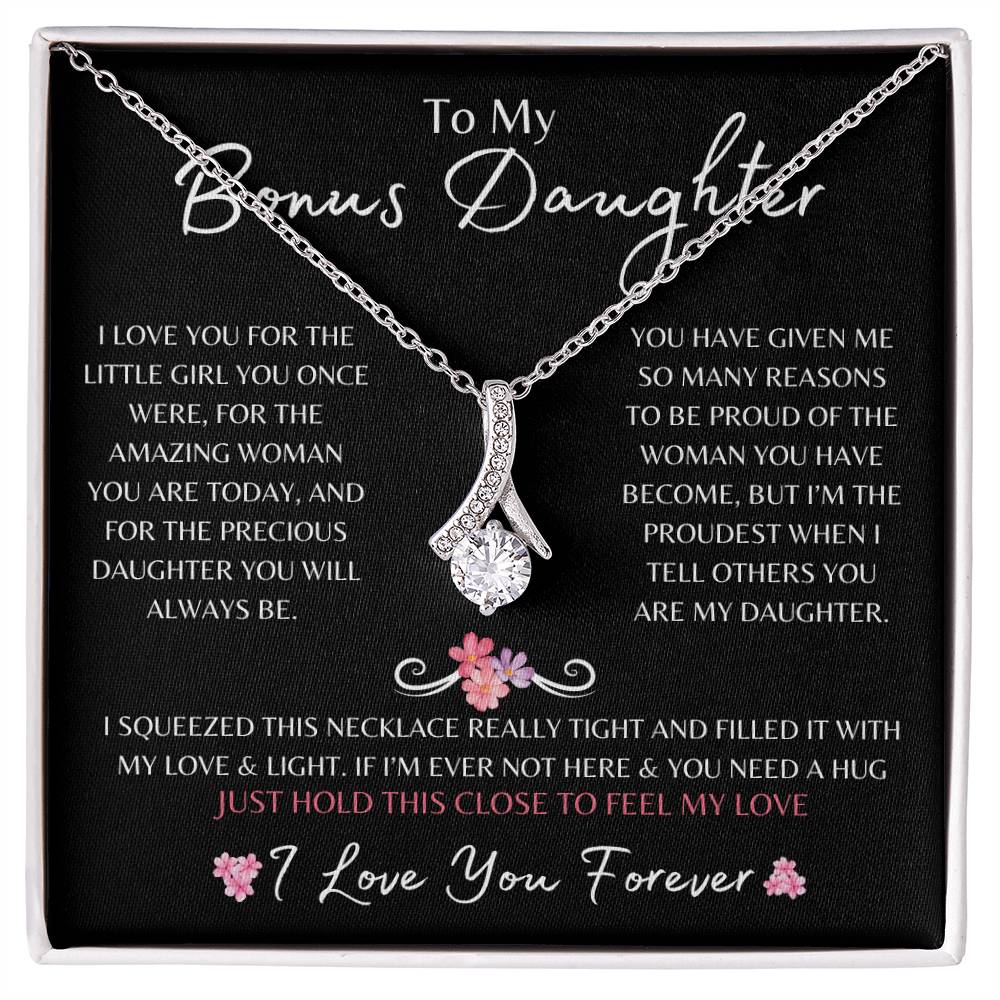 To My Bonus Daughter | Alluring Beautiful Necklace Gift | The Perfect Present to Say "I'm Proud to Call You My Daughter"