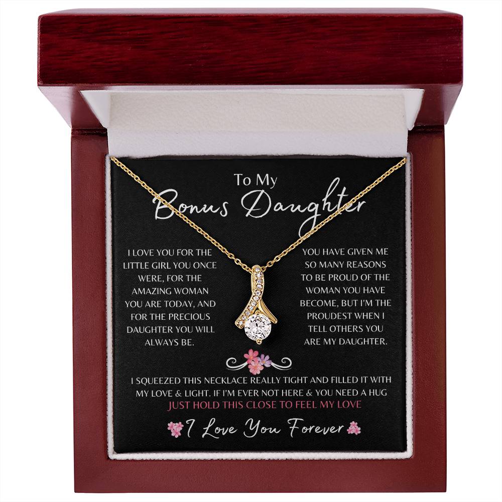 To My Bonus Daughter | Alluring Beautiful Necklace Gift | The Perfect Present to Say "I'm Proud to Call You My Daughter"