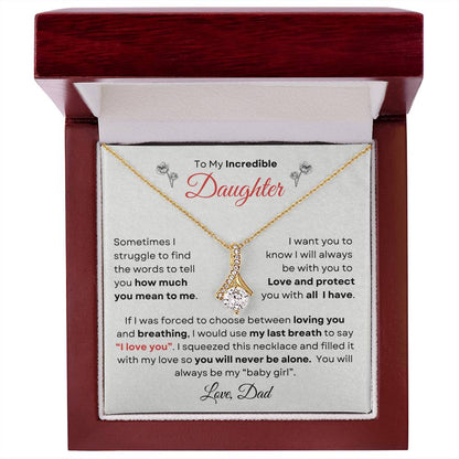 To My Incredible Daughter From Dad | Alluring Beauty Necklace Gift | The Perfect Present to Say "You Make Me So Proud!"
