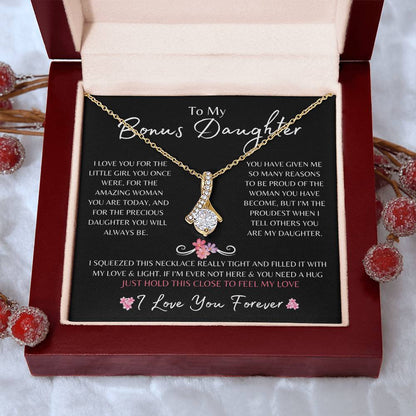 To My Bonus Daughter | Alluring Beautiful Necklace Gift | The Perfect Present to Say "I'm Proud to Call You My Daughter"