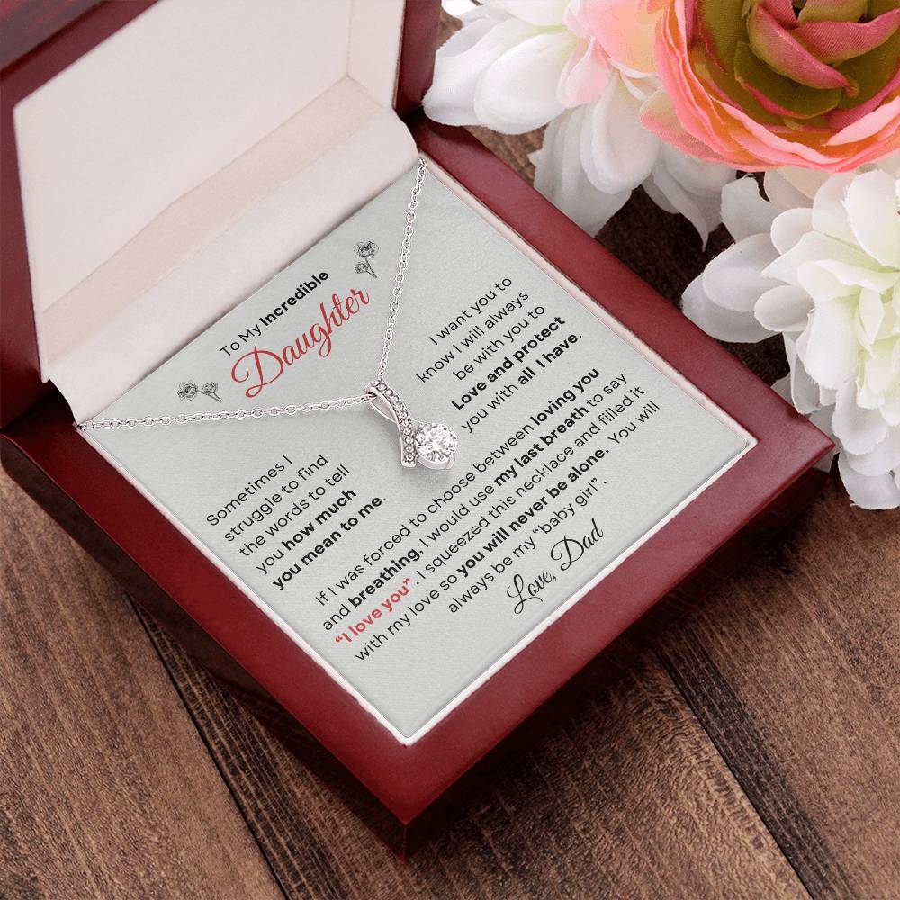 To My Incredible Daughter From Dad | Alluring Beauty Necklace Gift | The Perfect Present to Say "You Make Me So Proud!"