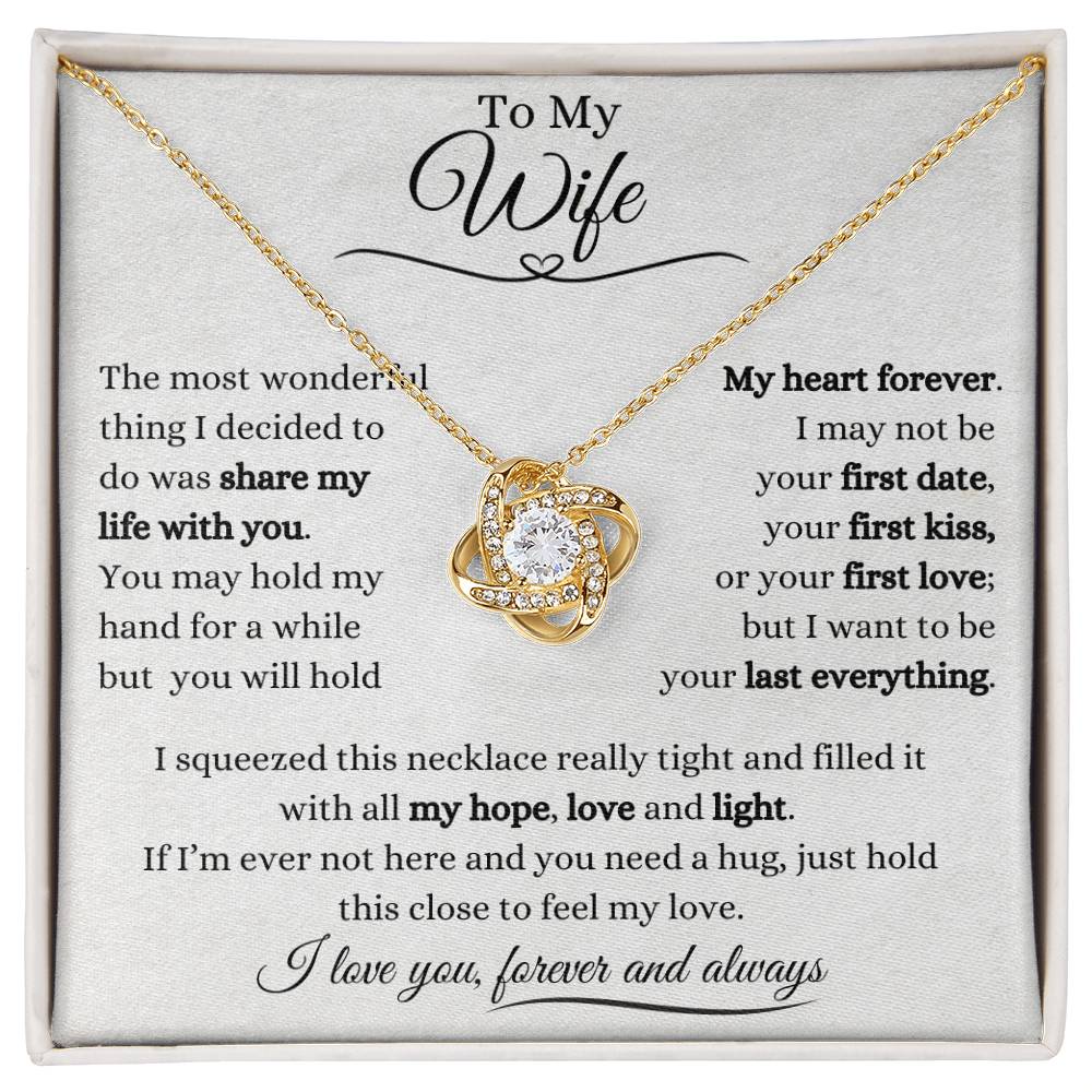To My Wife  | Love Knot Necklace Gift | The Perfect Present to say "I Want to Be Your Last Everything"