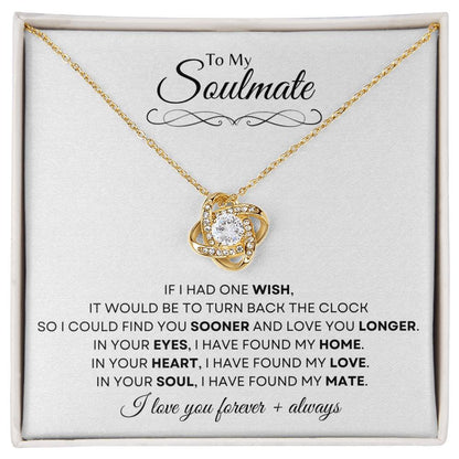 To My Soulmate | Love Knot Necklace Gift | The Perfect Present to Say "In You I Have Found My Home, My Love, My Mate"