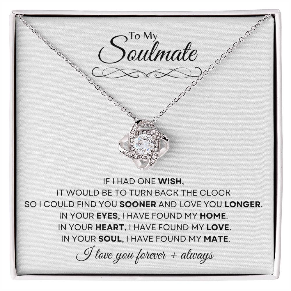 To My Soulmate | Love Knot Necklace Gift | The Perfect Present to Say "In You I Have Found My Home, My Love, My Mate"