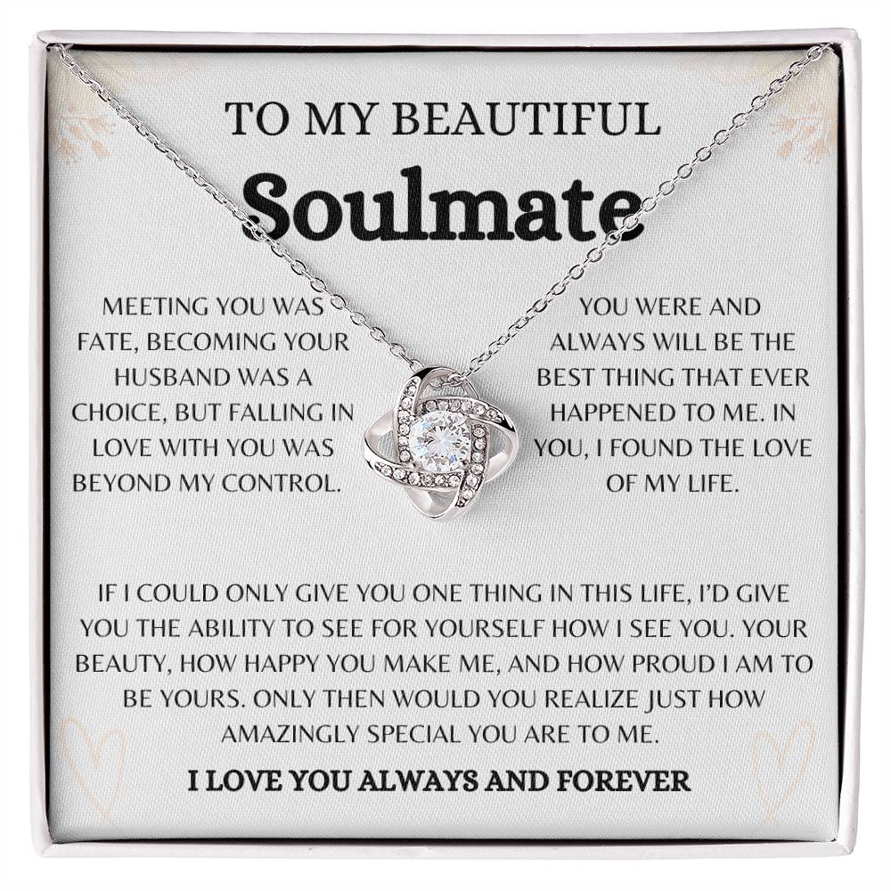 To My Beautiful Soulmate | Love Knot Necklace Gift | The Perfect Present to Say "You Are the Best Thing That Ever Happened to Me"