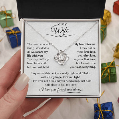 To My Wife  | Love Knot Necklace Gift | The Perfect Present to say "I Want to Be Your Last Everything"