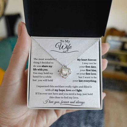 To My Wife  | Love Knot Necklace Gift | The Perfect Present to say "I Want to Be Your Last Everything"