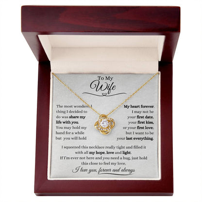 To My Wife  | Love Knot Necklace Gift | The Perfect Present to say "I Want to Be Your Last Everything"