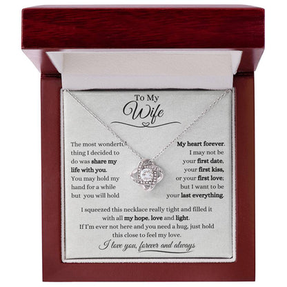 To My Wife  | Love Knot Necklace Gift | The Perfect Present to say "I Want to Be Your Last Everything"