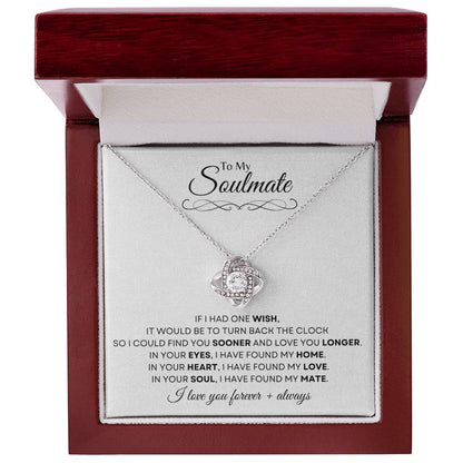 To My Soulmate | Love Knot Necklace Gift | The Perfect Present to Say "In You I Have Found My Home, My Love, My Mate"
