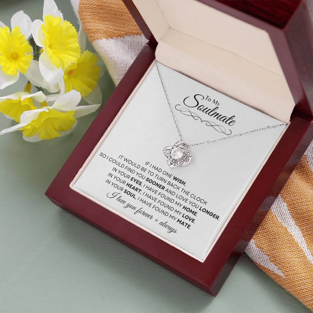 To My Soulmate | Love Knot Necklace Gift | The Perfect Present to Say "In You I Have Found My Home, My Love, My Mate"